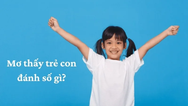 Giấc mơ thấy trẻ con ẩn chứa nhiều thông điệp sâu sắc từ tâm lý và tiềm thức.
